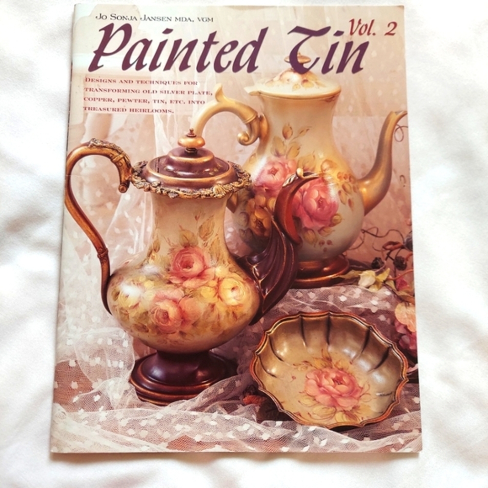 Painted Tin Vol 2 Jo Sonja Jansen Book- Designs & Techniques - Create Heirlooms